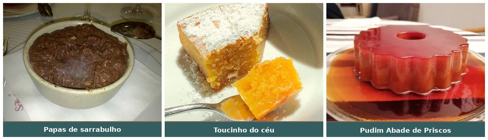 Papas de sarrabulho, Toucinho do cu00e9u e Pudim Abade de Priscos