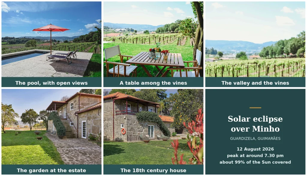 The pool, a table among the vines, the valley, the garden and the 18th century stone house at Casa do Xico, in Guardizela, with the details of the solar eclipse of 12 August 2026